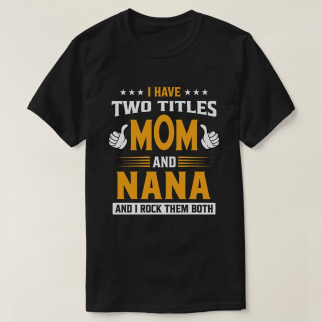 Ich habe zwei Titel Mama und NANA und ich rockte i T-Shirt (Design vorne)