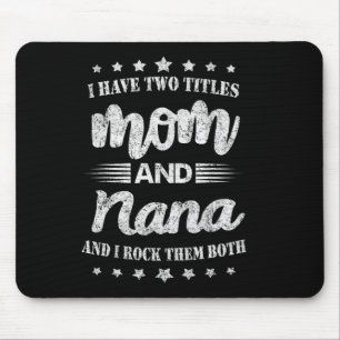 Ich habe zwei Titel Mama und Nana und ich rockte s Mousepad