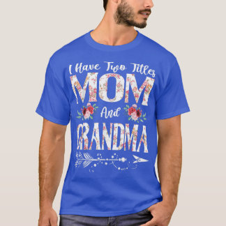 Ich habe zwei Titel Mama und Oma Blume Mutter T-Shirt