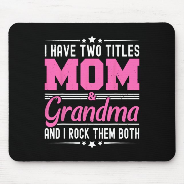 Ich habe zwei Titel Mama und Oma Funny Mütter Da Mousepad (Vorne)