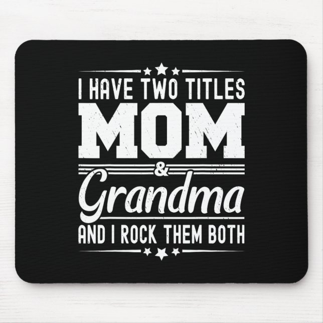 Ich habe zwei Titel Mama und Oma Funny Mütter Da Mousepad (Vorne)