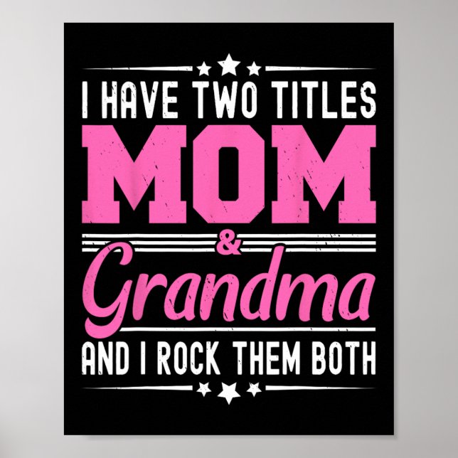 Ich habe zwei Titel Mama und Oma Funny Mütter Da Poster (Vorne)