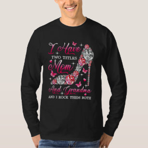 Ich habe zwei Titel Mama und Oma High Heel Mutter T-Shirt