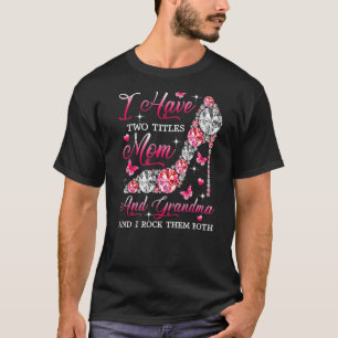 Ich habe zwei Titel Mama und Oma High Heel Mutter T-Shirt