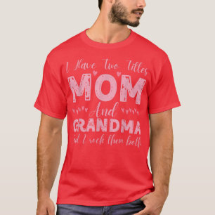 Ich habe zwei Titel Mama und Oma, lustiger Glücksb T-Shirt