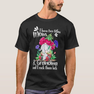 Ich habe zwei Titel Mama und Oma Nome T-Shirt