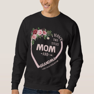 Ich habe zwei Titel Mama und Oma und ich habe sie  Sweatshirt