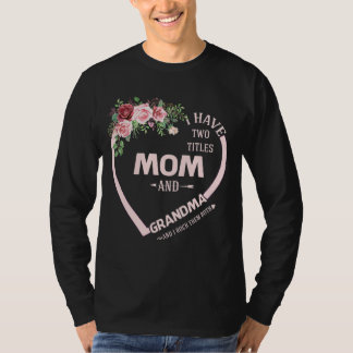 Ich habe zwei Titel Mama und Oma und ich habe sie  T-Shirt