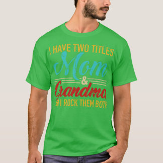 Ich habe zwei Titel Mama und Oma und Rock sie T-Shirt