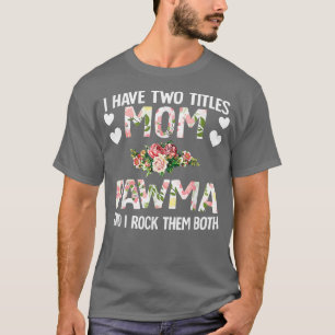 Ich habe zwei Titel Mama und PawmaMütter Tagesgesc T-Shirt