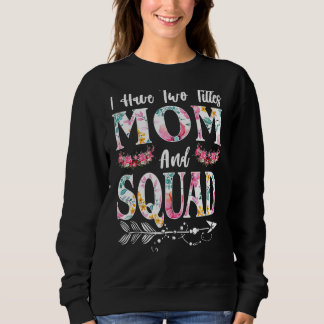 Ich habe zwei Titel Mama und Squad und ich habe si Sweatshirt