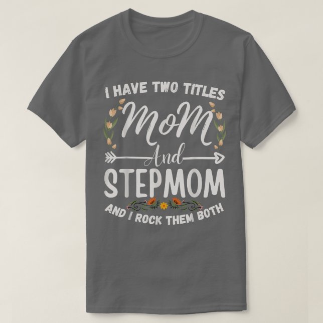 Ich habe zwei Titel Mama und Stepama Funny Floral  T-Shirt (Design vorne)