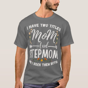 Ich habe zwei Titel Mama und Stepama Funny Floral  T-Shirt