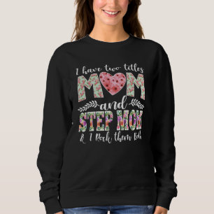 Ich habe zwei Titel, Mama und Stepama, ich habe si Sweatshirt
