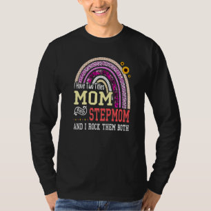 Ich habe zwei Titel Mama und Stepmutmütter tagsübe T-Shirt
