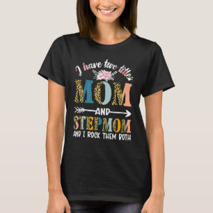 Ich habe zwei Titel Mama und Stepmutter und Stepmu T-Shirt