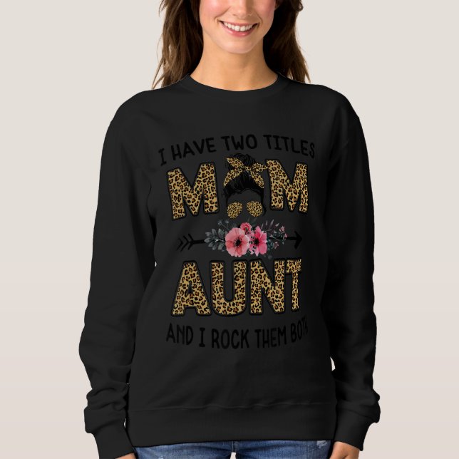Ich habe zwei Titel Mama und Tante Leopard für Fra Sweatshirt (Vorderseite)