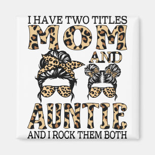 Ich habe zwei Titel Mama und Tante und ich habe si Magnet
