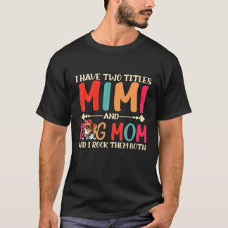 Ich habe zwei Titel Mimi und Beagle Hund Mama lust T-Shirt