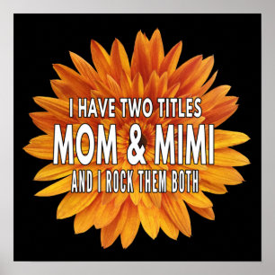 ich habe zwei Titel Mom und Mimi und rocke beide Poster