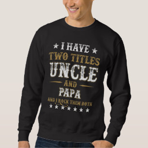 Ich habe zwei Titel Onkel und Papa und ich rock si Sweatshirt