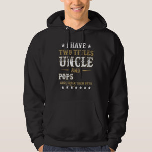 Ich habe zwei Titel Onkel und Pop und ich rock sie Hoodie