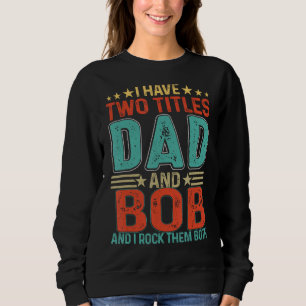 Ich habe zwei Titel Papa und Bob Vintage zum Vater Sweatshirt