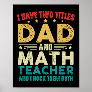 Ich habe zwei Titel, Papa und Mathelehrer, lustig Poster