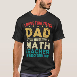 Ich habe zwei Titel Papa und Mathelehrer lustig T-Shirt