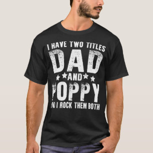 Ich habe zwei Titel Papa und Mohn T-Shirt