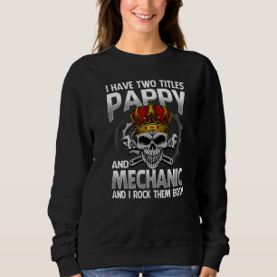 Ich habe zwei Titel, Pappy und Mechaniker, und ich Sweatshirt