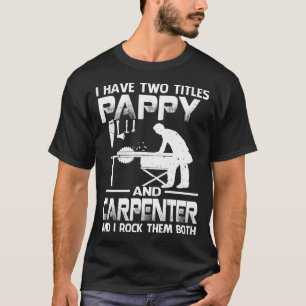 Ich habe zwei Titel PAPPY und Zimmermann und ich R T-Shirt