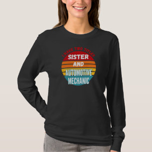 Ich habe zwei Titel Schwester und Kraftfahrzeugmec T-Shirt