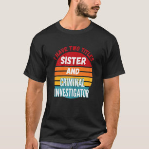 Ich habe zwei Titel Schwester und Kriminelle Ermit T-Shirt
