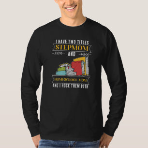 Ich habe zwei Titel Stepama und Homeschool-Mama T-Shirt
