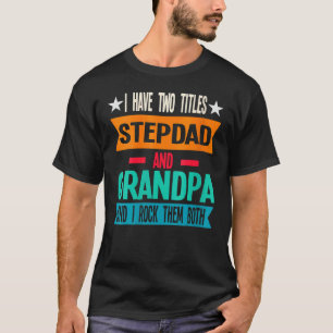 Ich habe zwei Titel Stepdad und Opa Stepfather T-Shirt