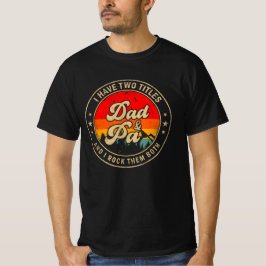 Ich habe zwei Titel Vater & Pa I Rock sie beide T-Shirt