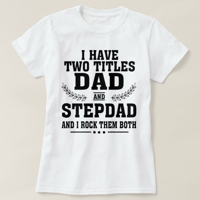 Ich habe zwei Titel Vater Shirt (Design vorne)