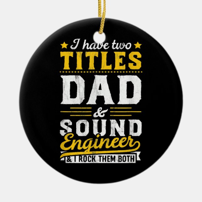 Ich habe zwei Titel Vater Sound Engineer Men Vater Keramik Ornament (Vorne)