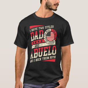 Ich habe zwei Titel Vater und Abuelo Men Vintage D T-Shirt