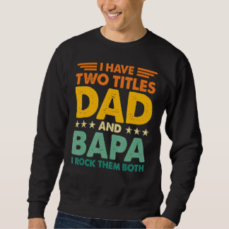 Ich habe zwei Titel Vater und Bapa Retro Color Pap Sweatshirt