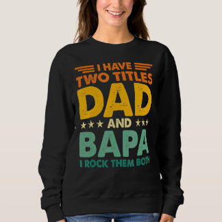 Ich habe zwei Titel Vater und Bapa Retro Color Pap Sweatshirt