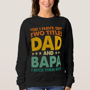 Ich habe zwei Titel Vater und Bapa Retro Color Pap Sweatshirt
