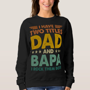Ich habe zwei Titel Vater und Bapa Retro Color Pap Sweatshirt