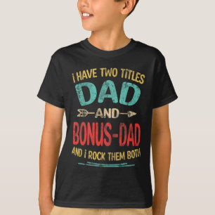 Ich habe zwei Titel Vater und Bonus Papa lustigen  T-Shirt
