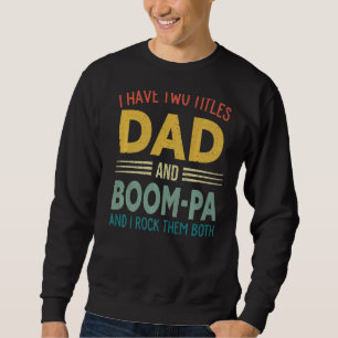 Ich habe zwei Titel Vater und Boom Pa Vintagen Vät Sweatshirt