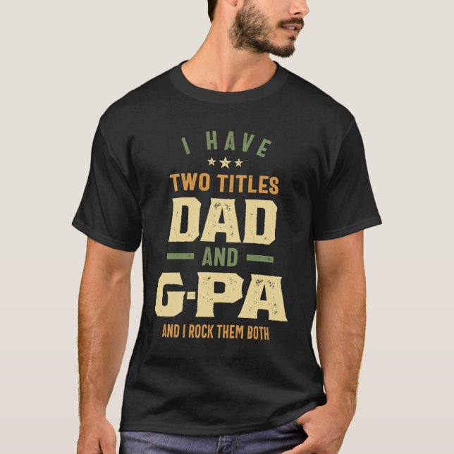 Ich habe zwei Titel Vater und G-Pa Geschenk T-Shirt (Vorderseite)