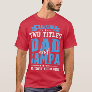 Ich habe zwei Titel Vater und GamPA lustige T Väte T-Shirt