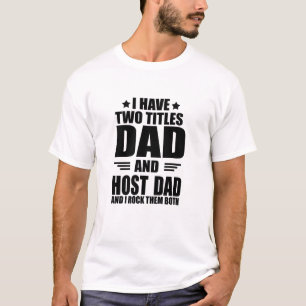 Ich habe zwei Titel Vater und Gastvater T-Shirt