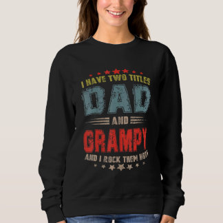 Ich habe zwei Titel Vater und Grampy Väter Tag Sweatshirt